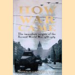 How War Came: The Immediate Origins of the Second World War, 1938-1939 door Donald Cameron Watt