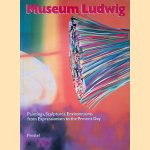 Museum Ludwig Cologne: Paintings, Sculptures, Environments from Expressionism to the Present Day door Siegfried Gohr