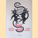 Het kattentheater: haar verhalen, gedichten, verzen en fragmenten met katten in de hoofdrol, rijk geïllustreerd door Mensje van Keulen