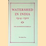 Watershed in India, 1914-1922 door Sir Algernon Rumbold