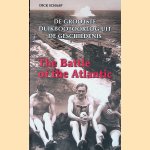The Battle of the Atlantic: de Grootste Duikbootoorlog uit de Geschiedenis door Dick Schaap