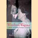 Winifred Wagner: A Life at the Heart of Hitler's Bayreuth door Brigitte Hamann