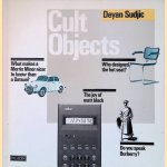 Cult Objects: The Complete Guide to Having It All door Deyan Sudjic