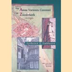 Van Anna Varwers Convent tot Zuiderkerk: Gasthuizen & Godshuizen in Groningen door Egbert van der Werff e.a.