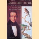 Een Indische liefde: P.J. Veth (1814-1895) en de inburgering van Nederlands-Indië door Paul van der Velde