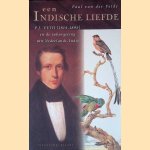 Een Indische liefde: P.J. Veth (1814-1895) en de inburgering van Nederlands-Indië door Paul van der Velde
