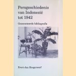 Persgeschiedenis van Indonesië tot 1942: geannoteerde bibliografie door Evert-Jan Hoogerwerf