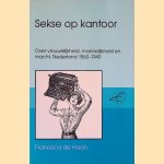 Sekse op kantoor: over vrouwelijkheid, mannelijkheid en macht, Nederland 1860-1940
Francisca de Haan
€ 15,00 Sekse op kantoor: over vrouwelijkheid, mannelijkheid en macht, Nederland 1860-1940
Francisca de Haan
€ 15,00