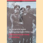 De gemiste kans: staatsgreep tegen Hitler 1938: officieren tussen moed en wanhoop door Bert Tigchelaar