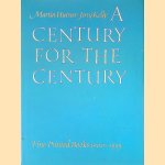A Century for the Century: Fine Printed Books from 1900 to 1999 door Martin Hutner e.a.