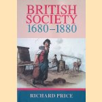 British Society 1680-1880: Dynamism, Containment and Change door Richard Price