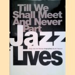 Jazz Lives: Till we shall meet and never part door Jaap van de Klomp