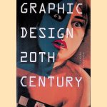 Graphic Design 20th Century door Alston W. Purvis e.a.