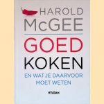Goed koken en wat je daarvoor moet weten door Harold MacGee