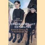 Opgebouwd uit hetzelfde: broers en zusters in de literatuur door Jan Fontijn