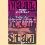Maak een stad: Rotterdam en de architectuur van J.H. van den Broek
Wouter Vanstiphout
€ 45,00 Maak een stad: Rotterdam en de architectuur van J.H. van den Broek
Wouter Vanstiphout
€ 45,00
