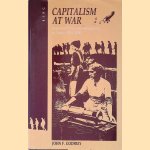 Capitalism at War: Industrial Policy and Bureaucracy in France, 1914-1918 door John F. Godfrey