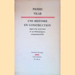 Une Histoire en Construction: Approche Marxiste et Problématiques Conjoncturelles door Pierre Vilar