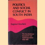 Politics and Social Conflict in South India: The Non-Brahmin Movement and Tamil Separatism, 1916-1929 door Eugene F. Irschick