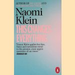 This Changes Everything: Capitalism Vs. the Climate door Naomi Klein