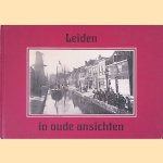 Leiden in oude ansichten door Annie Versprille