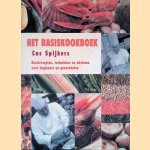 Het basiskookboek: basisrecepten, technieken en adviezen voor beginners en gevorderden door Cas Spijkers