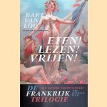 De Frankrijktrilogie door Bart van Loo