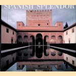 Spanish Splendor: Palaces, Castles, and Country Homes door Jose Junquera y Matos