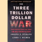 The Three Trillion Dollar War: The True Cost of the Iraq Conflict door Joseph E. Stiglitz e.a.