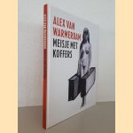 Alex van Warmerdam: Meisje met koffers door Wilma Sütö Alex van Warmerdam: Meisje met koffers door Wilma Sütö