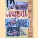 Offbeat Museums: A Guided Tour of America's Weirdest and Wackiest Museums door Saul Rubin