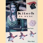 Kitsch in Sync: A Consumer's Guide to Bad Taste door Peter Ward