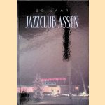 25 jaar Jazzclub Assen door Trude - en anderen Evers