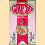 Pasta secca: Favoriete recepten van Italiaanse koks door Alba Pezone