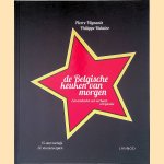 De Belgische keuken van morgen: Een ambacht, een verhaal, een passie: 15 sterrenchefs, 50 streekrecepten door Pierre Wynants e.a. De Belgische keuken van morgen: Een ambacht, een verhaal, een passie: 15 sterrenchefs, 50 streekrecepten door Pierre Wynants e.a.