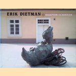 Erik Dietman: Sculptor classicus door Erik Dietman e.a.