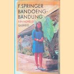 Bandoeng-Bandung: Een novelle door F. Springer
