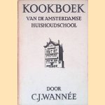 Kookboek van de Amsterdamse huishoudschool door C.J. Wannée