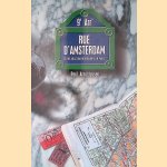 Rue d'Amsterdam: Kleine atlas van Nederlanders in Parijs door Paul Arnoldussen
