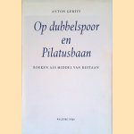 Op dubbelspoor en Pilatusbaan: boeken als middel van bestaan door Anton Gerits