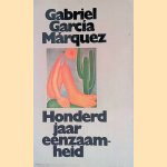 Honderd jaar eenzaamheid door Gabriel Garcia Marquez Honderd jaar eenzaamheid door Gabriel Garcia Marquez