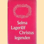Christuslegenden door Selma Lagerlöf Christuslegenden door Selma Lagerlöf