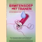 Erwtensoep met tranen  *GESIGNEERD* door Pia van Heukelum Stuyt