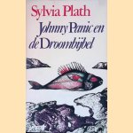 Johnny Panic en de Droombijbel door Sylvia Plath