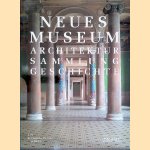 Neues Museum: Architektur, Sammlung, Geschichte door Elke Blauert