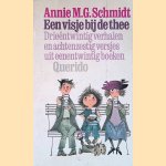 Een visje bij de thee: drieëntwintig verhalen en achtenzestig versjes uit eenentwintig boeken door Annie M.G. Schmidt e.a.