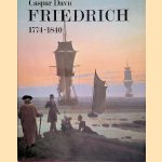 Caspar David Friedrich, 1774-1840: Romantic Landscape Painting in Dresden door William Vaughan e.a.