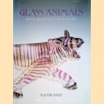 Glass Animals: 3,500 Years of Artistry and Design door Albane Dolez