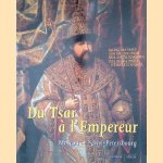 Du tsar à l'empereur: Moscou-Saint-Pétersbourg door Brigitte de Montclos e.a.