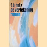 De vertekening
F. B. Hotz
€ 6,00 De vertekening
F. B. Hotz
€ 6,00
